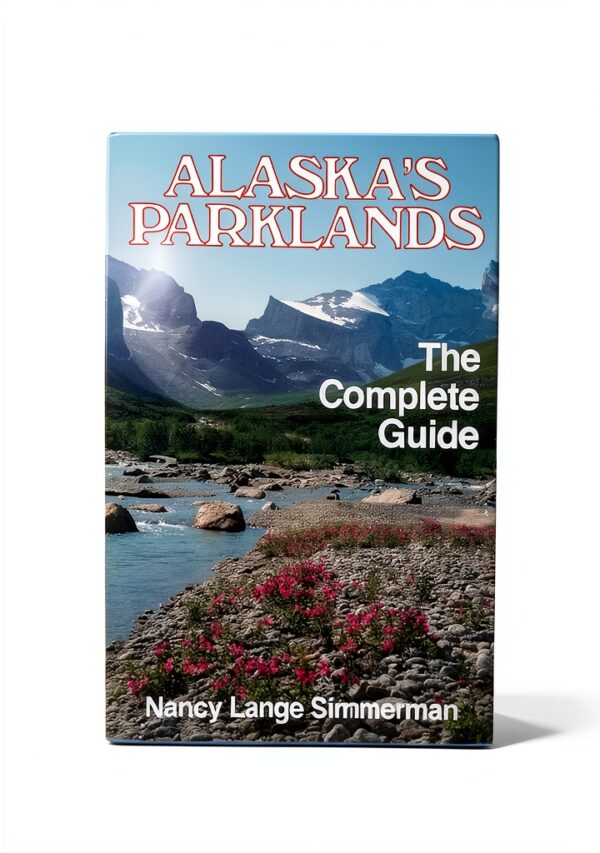 Alaska Parklands Guide Mountaineers Books Outdoor Travel